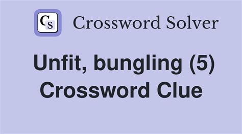 unfite|unfit crossword.